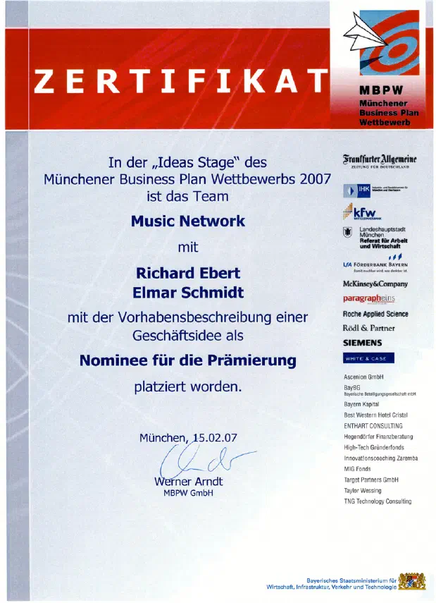 Zertifikat des Münchener Businessplanwettbewerbs 2007: Das Team Music Network mit Richard Ebert und Elmar Schmidt wurde in der Ideas Stage als Nominee für die Prämierung platziert.